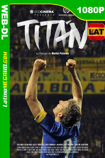 Titán: La Película de Martín Palermo (2019) Latino HD WEB-DL 1080P (2019)