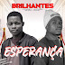 DOWNLOAD MP3 : Brilhantes - Esperança (Kizomba)(Prodby : Jackesi) [ 2020 ]