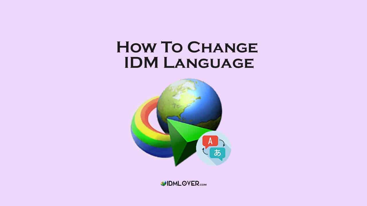 2024 Change IDM Language to English [Very EASY] Jan 2024 IDM 6.42