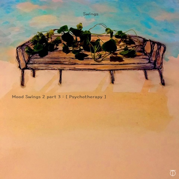 Swings – Mood Swings II Part. 3 : (Psychotherapy)