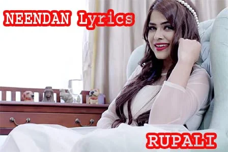 NEENDAN Lyrics - Rupali Ft Dr Zeus | Ikka