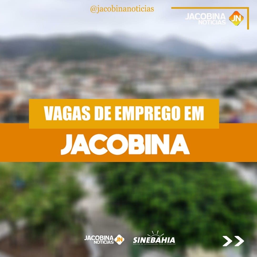 SineBahia divulga vagas de emprego disponíveis em Jacobina e região