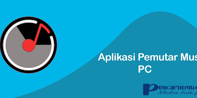 Aplikasi Pemutar Musik Terbaik Untuk PC/Laptop