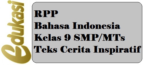 Rpp Bahasa Indonesia Kelas 9 Smp Mts Teks Cerita Inspiratif Website Edukasi