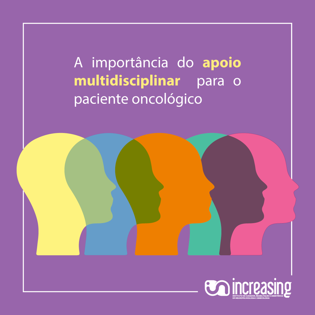 A importância do apoio multidisciplinar para o paciente oncológico Increasing A importância do apoio multidisciplinar para o paciente oncológico Increasing