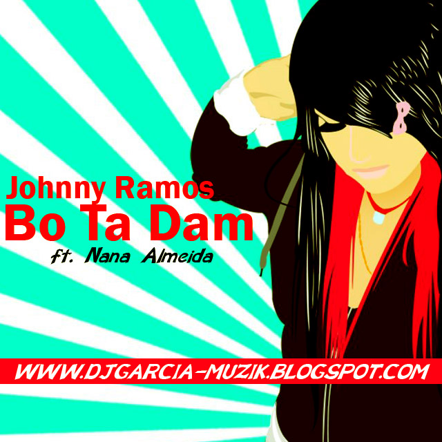 Johnny Ramos ft. Nana Almeida - Bo Ta Dam (Zouk) (Download Free)