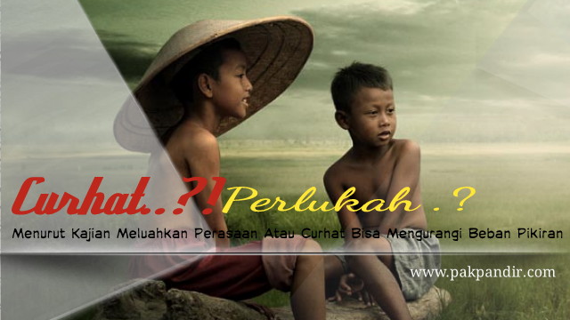 Tips Cara Curhat Yang Benar Agar Pikiran Plong
