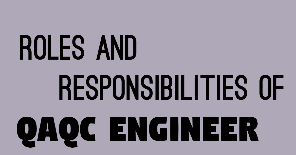 Roles and responsibilities of QA/QC Engineer