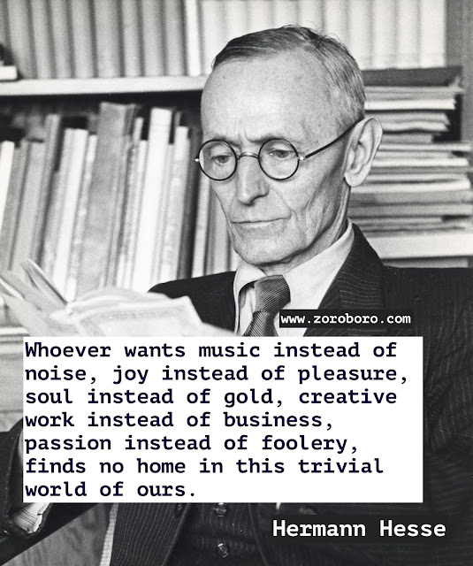 Hermann Hesse Quotes. Hermann Hesse Demian/Siddhartha Quotes. Dreams Quotes, Heart Quotes, Life Quotes, Pleasure Quotes, Soul Quotes, Suffering Quotes. Hermann Hesse Books Quotes