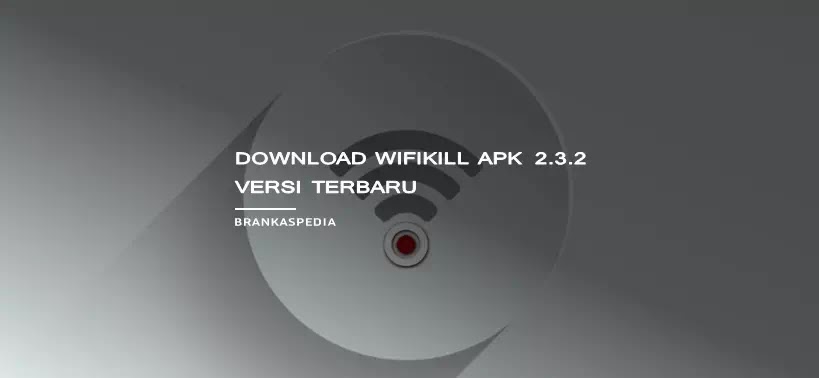 Download WiFiKill Apk 2.3.2 Versi Terbaru