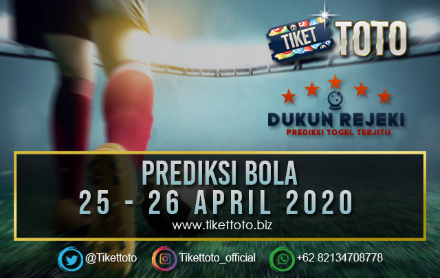 PREDIKSI PERTANDINGAN BOLA 25 – 26 APRIL 2020