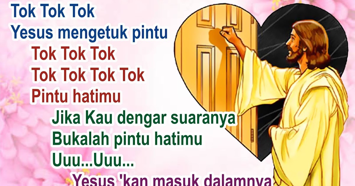 Lirik Lagu Pujian Rohani Kristen Sekolah Minggu Gereja Tuhan Yesus Tok Tok Yesus Mengetuk Pintu