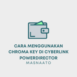 Cara Menggunakan Chroma Key di Cyberlink PowerDirector