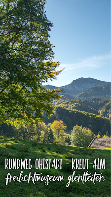 Rundweg Ohlstadt - Kreut-Alm | Freilichtmuseum Glentleiten - Schwaiganger | Wandern im Blauen Land