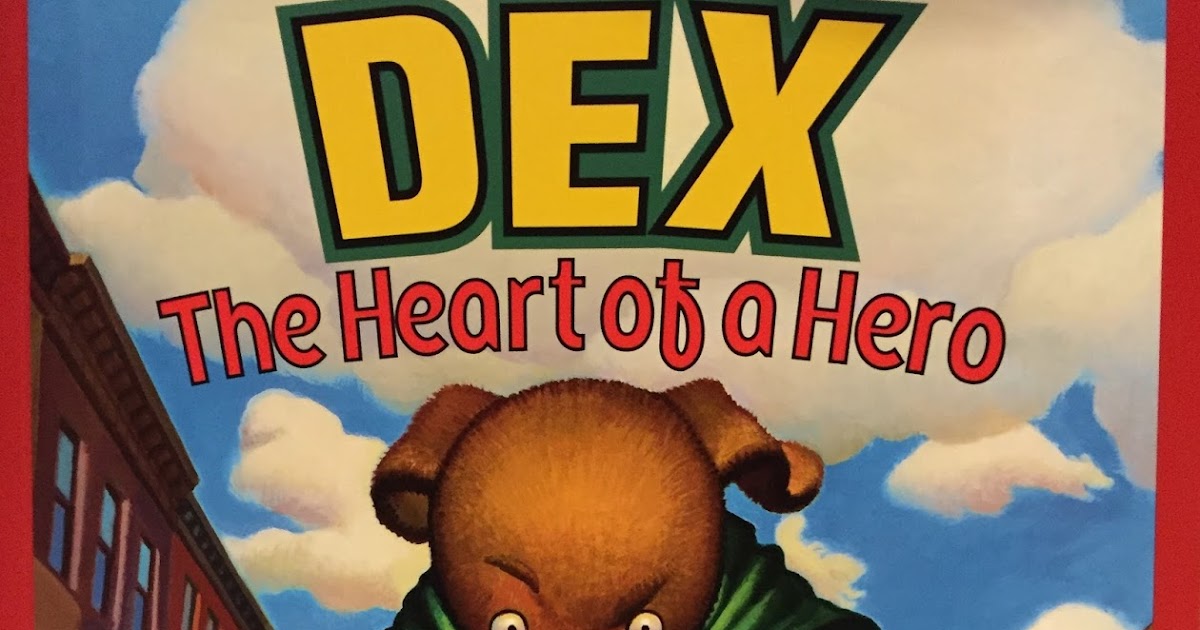 On The Same Page: Dex: The Heart of a Hero