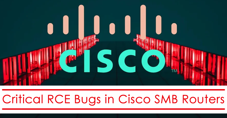 Critical RCE Bugs in Cisco SMB Routers Let Hackers Gain the Root Access Remotely – Update Now!!