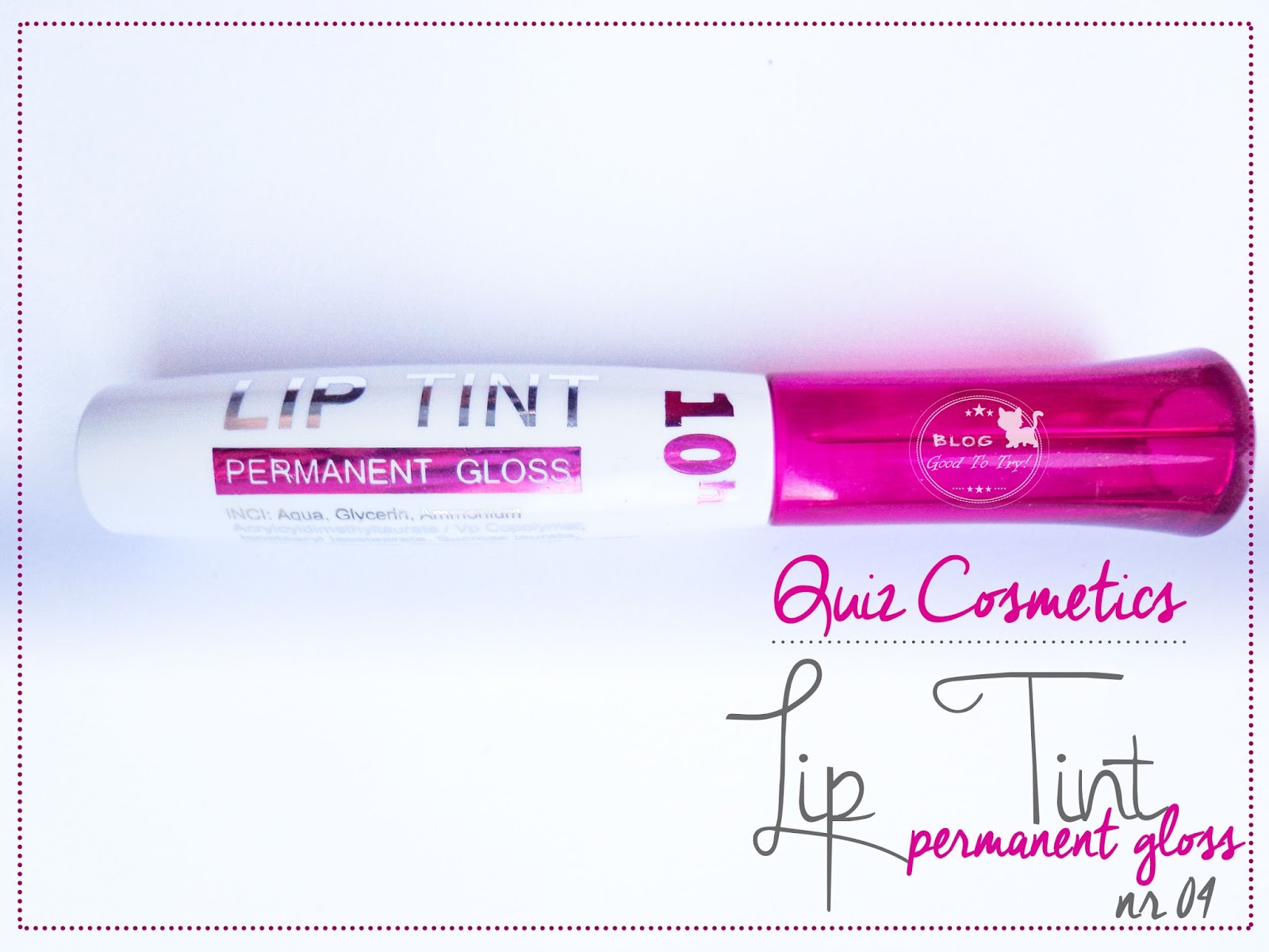 Lip Tint Permanent Gloss od Quiz Cosmetics, czyli błyszczyk i szminka w