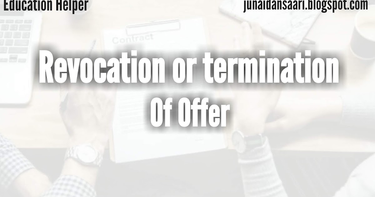 Revocation or Termination of Offer in contract act LLB Notes