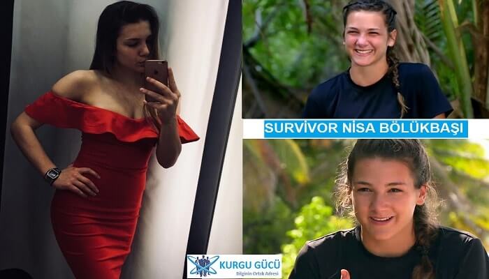 Survivor Nisa Bölükbaşı Kimdir, Kaç Yaşındadır, Hayatı? - Kurgu Gücü