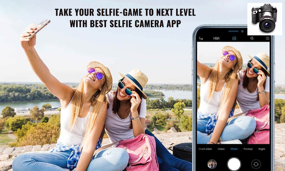Take Your SelfieGame to Next Level with Best Selfie Camera App