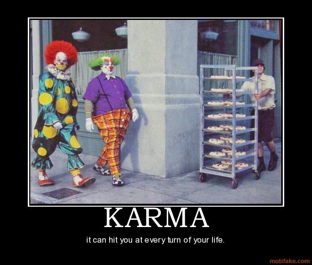 karma-karma-clowns-demotivational-poster-1279068077.jpg