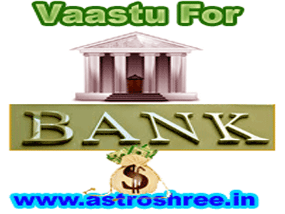 vaastu for banks by astrologer