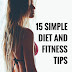 15 Simple Diet and Fitness Tips