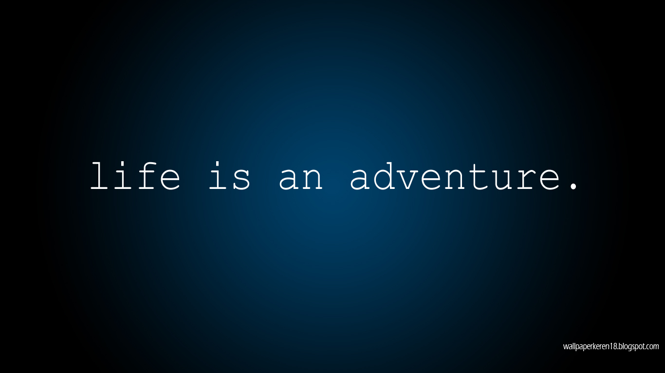 Gambar motivasi : Life is adventure