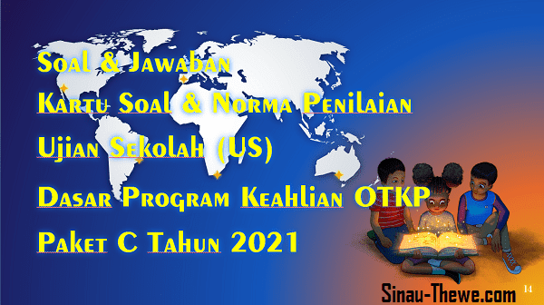Soal Jawaban Ujian Sekolah Dasar Program Keahlian Otkp Tahun 2021 Paket C Sinau Thewe Com