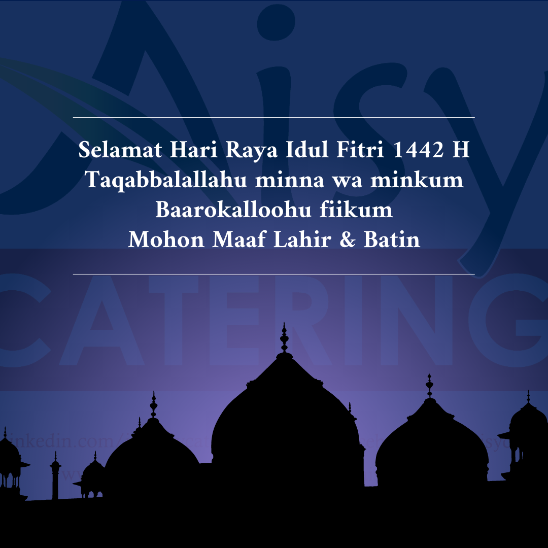 Selamat Hari Raya Idul Fitri 1442 H / 2021 M