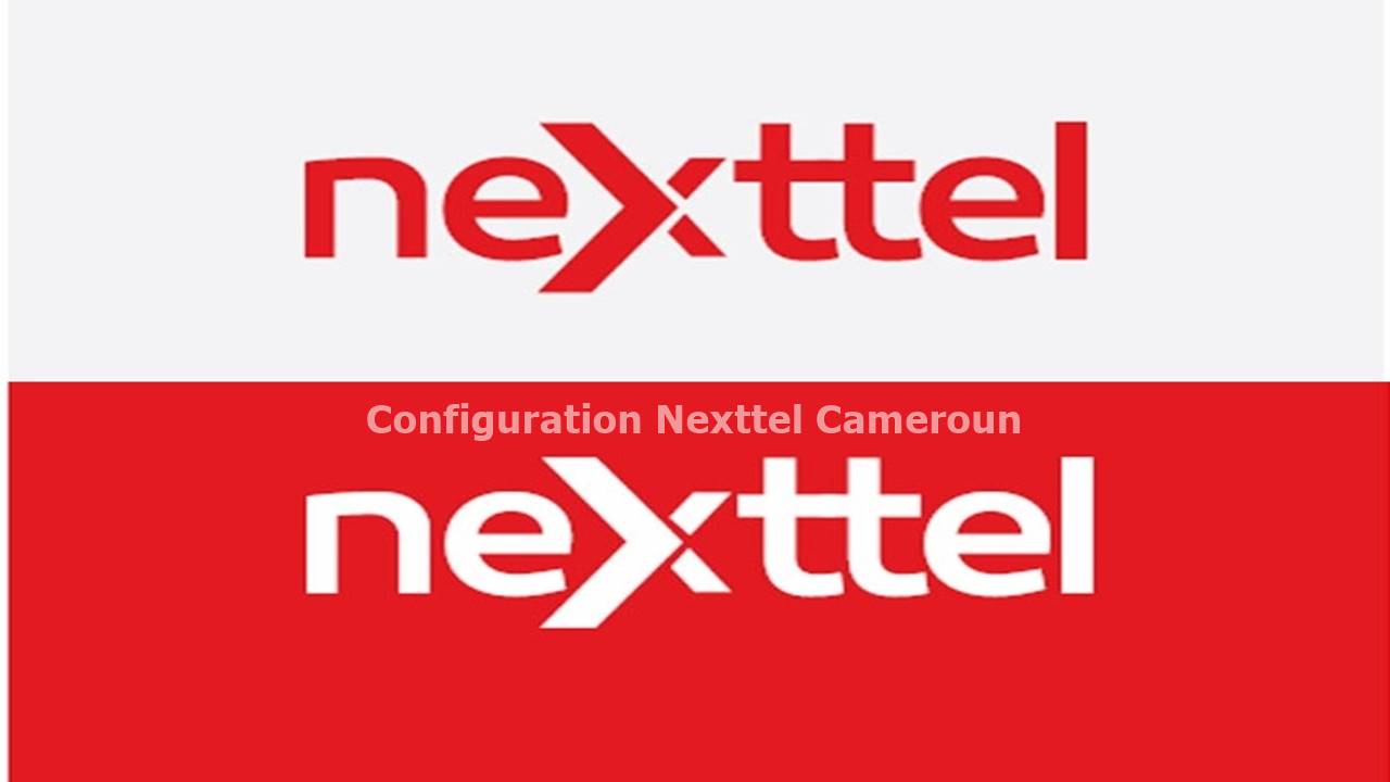 Parametre/Configurer Internet Nexttel Cameroun Android/iPhone