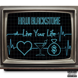 Hajji Blackstone - "Live Your Life"