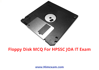 Floppy Disk MCQ For HPSSC JOA IT Exam
