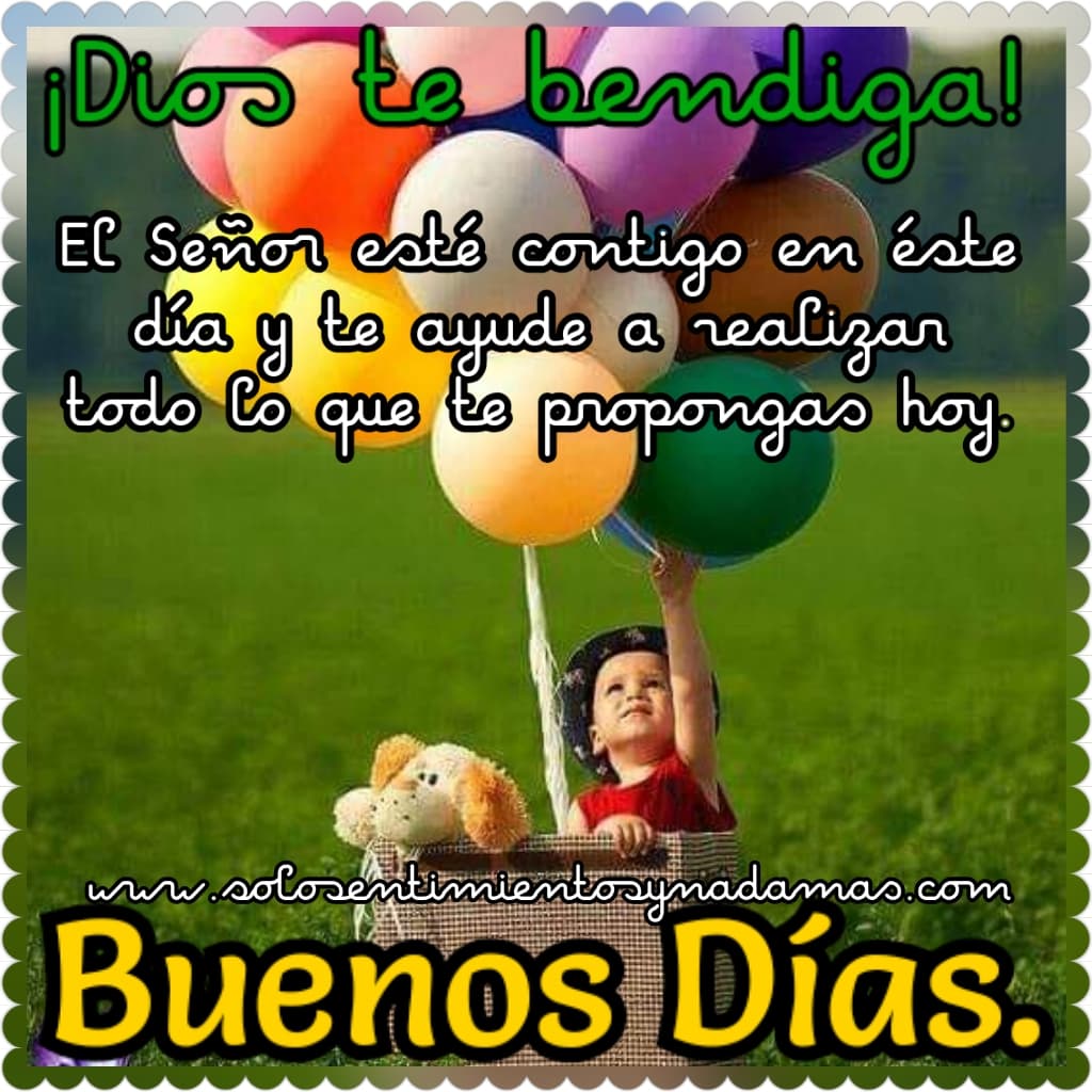 El Senor Este Contigo En Este Dia Solo Sentimientos Y Nada Mas