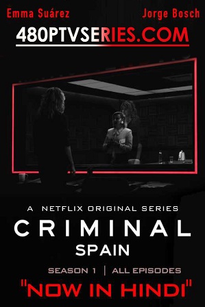 Watch Online Free Criminal: Spain Season 1 Full Hindi Dual Audio Download 480p 720p All Episodes