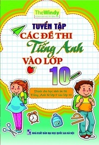 Tuyển Tập Các Đề Thi Tiếng Anh Vào Lớp 10 - The Windy