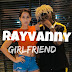  AUDIO |  Rayvanny _ Girlfriend Mp3  | Download