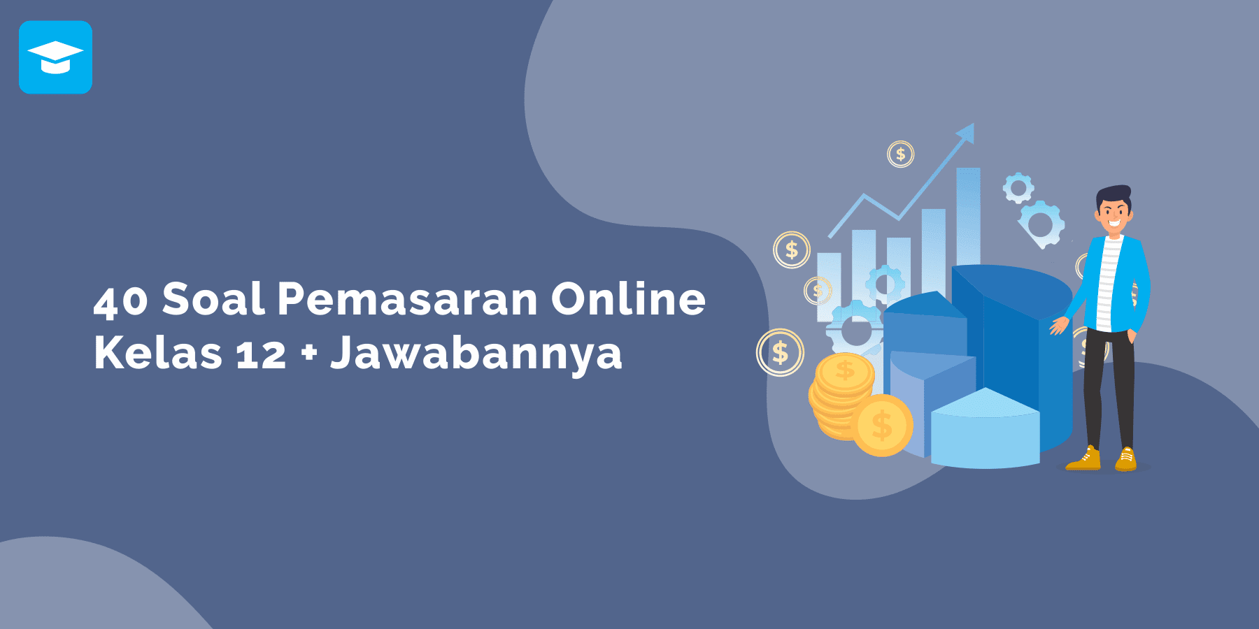 40 Soal Pemasaran Online Kelas 12 Beserta Jawabannya Ilmu Sekolahan