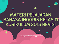 Materi Bahasa Inggris SMA Kelas 11 Kurikulum 2013 Revisi