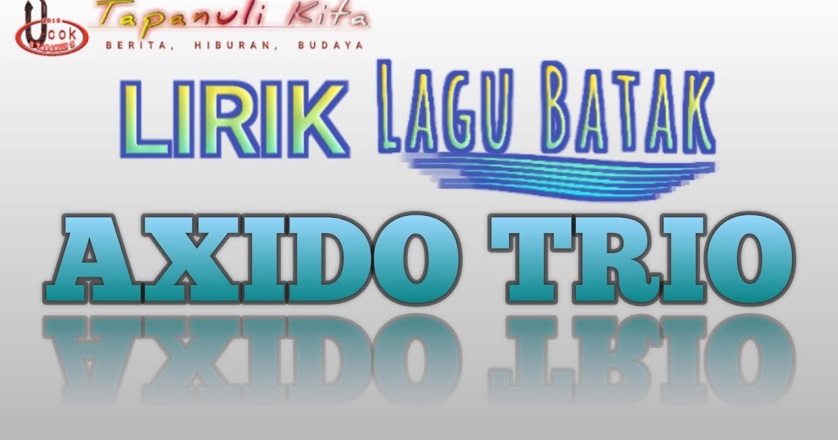 Lirik Lagu Ingot Ma Au Di Parhusor Ni Kapal I Axido Trio Tapanuli Kita