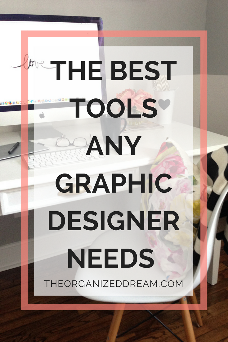 The Best Tools any Graphic Designer Needs The Organized Dream