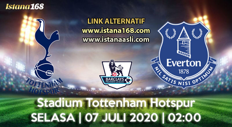 Prediksi Bola Akurat Istana168 Tottenham Hotspur vs Everton 07 Juli 2020