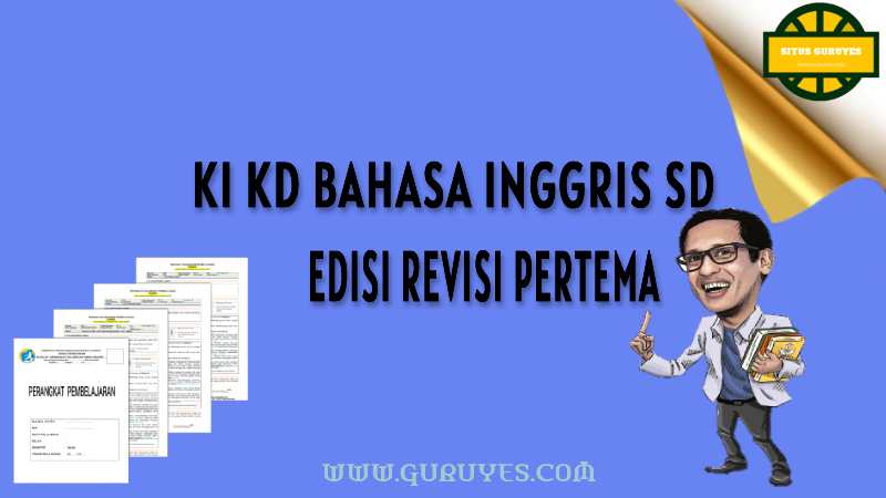 Download Ki Kd Bahasa Inggris Sd Kurikulum 2013 Kelas 1 6 Situs Guru