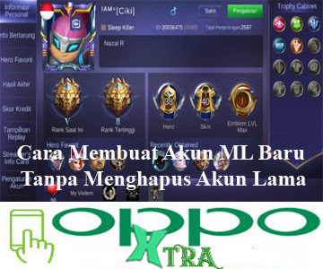 Cara Membuat Akun ML Baru Tanpa Menghapus Akun Lama - Oppotutorial