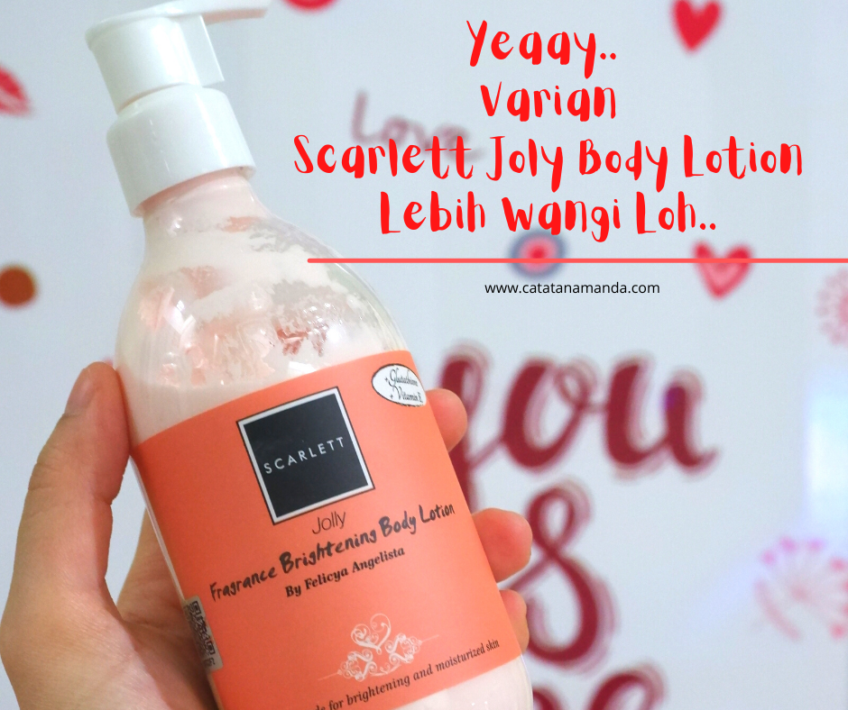 My Life Is My Story Yeaay.. Varian Scarlett Joly Body Lotion Lebih