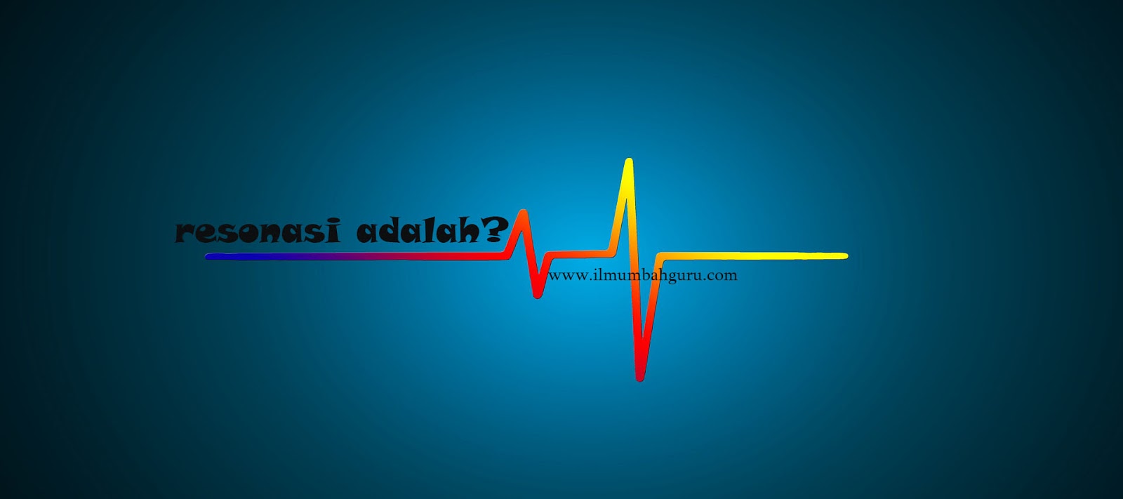 Resonansi Adalah Pengertian Manfaat Dan Contohnya Ilmumbahguru