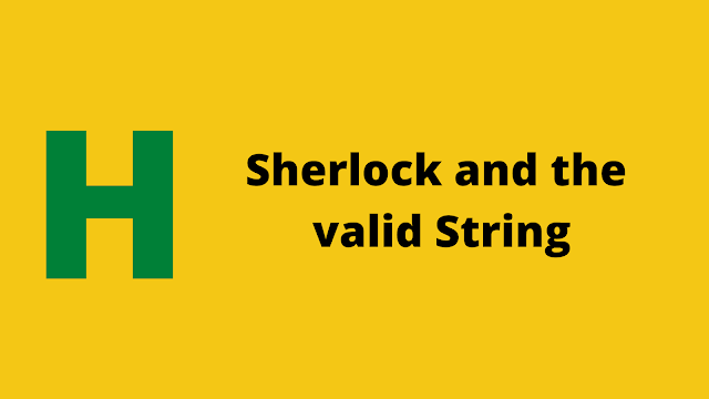 HackerRank Sherlock and the Valid String solution