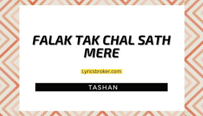 Falak-Tak-Chal-Sath-Mere-Lyrics