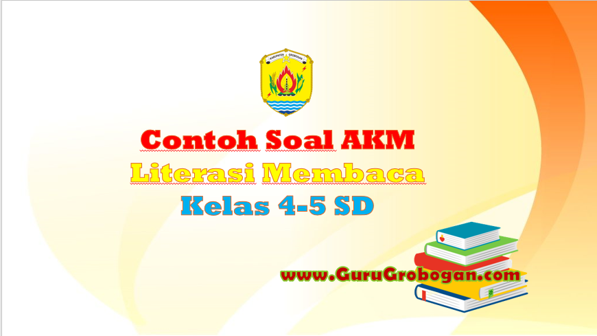 Contoh Soal AKM Literasi Membaca Kelas 45 SD