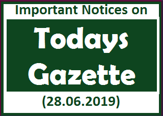 important Notices on Today's Gazette (28.06.2019)